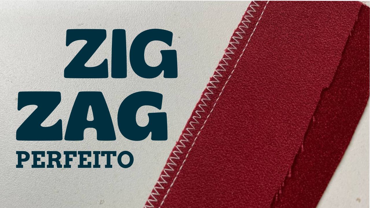 Como Fazer Costura Zig Zag Perfeita